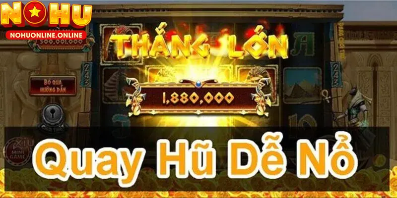 Cách vận hành của cách quay hũ dễ nổ