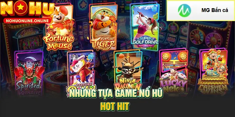Chinh phục Jackpot cùng các tựa game độc đáo tại NOHU