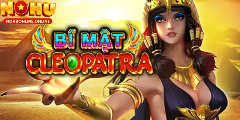 no hu cleopatra truy tim kho bau ai cap gay sot 2025